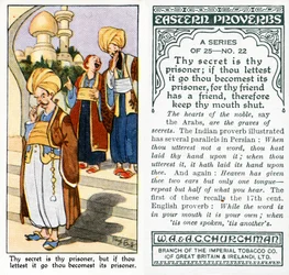 "Din hemlighet är din fånge; om du släpper ut den blir du dess fånge, för din vän har en vän, håll därför din mun stängd", 1931 (se även 498220).
